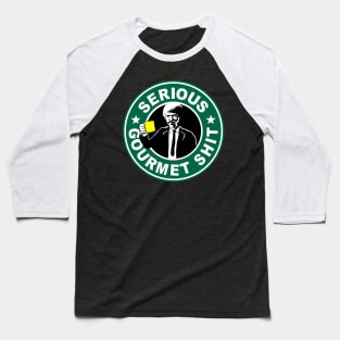Serious Gourmet Starbucks Baseball T-Shirt